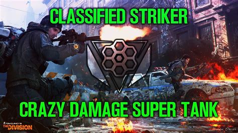 Classified Striker Build Super Tank Damage Dealer The Division Dark Zone Pvp Gameplay