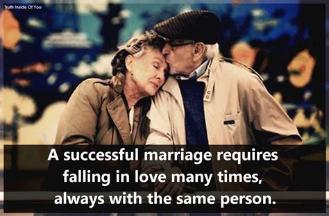 a successful marriage requires falling in love many times always with the same person truth