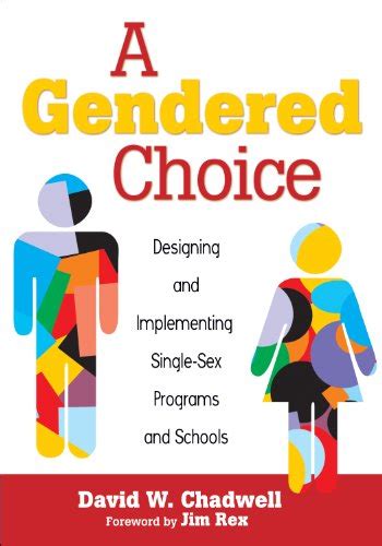 A Gendered Choice Designing And Implementing Single Sex Programs And Schools Ebook Chadwell