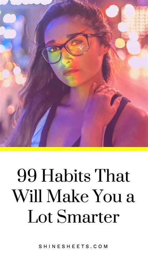 A Woman Wearing Glasses With The Words Habitts That Will Make You A Lot Smarter