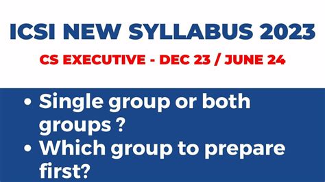 Cs Executive New Syllabus Cs Icsi Single Group Or Both Groups Youtube