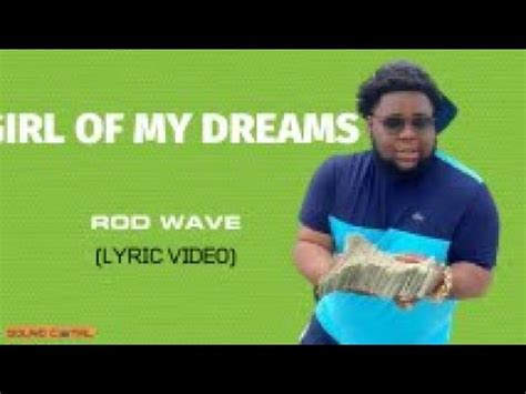 Rod Wave Girl Of My Dreams Lyric Video Youtube