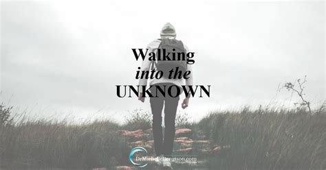 Walking Into The Unknown Dr Michelle Bengtson
