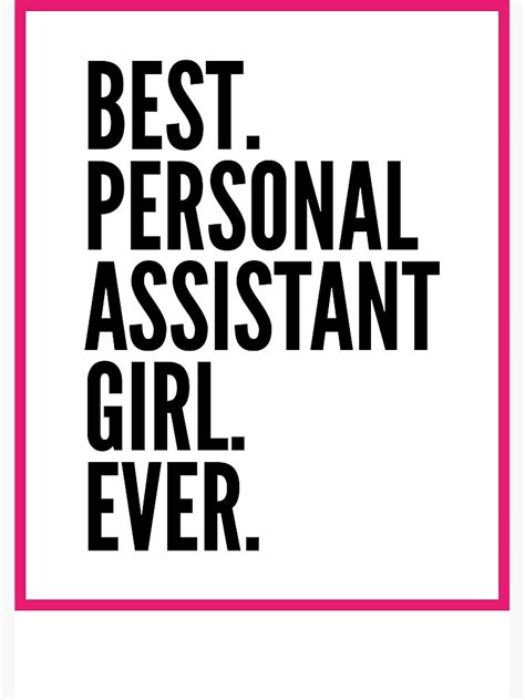 best personal assistant girl ever for an awesome personal assistant poster for sale by svpod