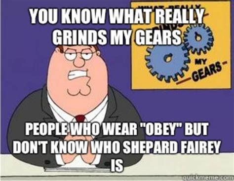 [image 559171] You Know What Really Grinds My Gears Know Your Meme