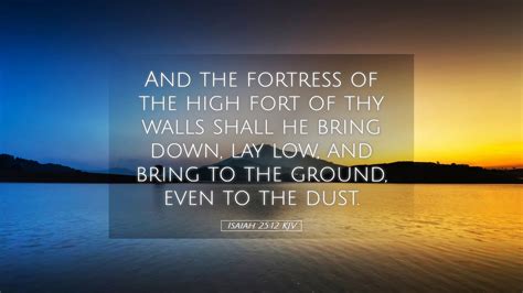 Isaiah 2512 Kjv Desktop Wallpaper And The Fortress Of The High Fort