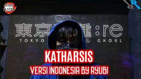 Opening Tokyo Ghoul Re Season 2 Katharsis Versi Indonesia By Ryubi