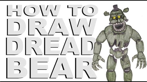 How To Draw Dread Bear Fnaf The Curse Of Dread Bear Youtube