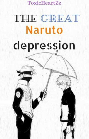 The Great Naruto Depression Parker Edwards Wattpad