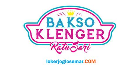 Penempatan solo, salatiga, purwodadi, pati, dan kudus. Loker September 2020 Bakso Klenger Ratu Sari Yogyakarta ...