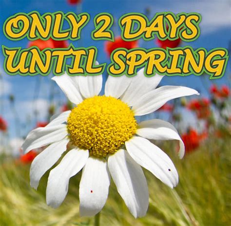 Only 2 Days Until Spring Pictures Photos And Images For Facebook