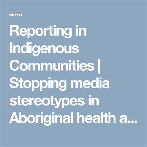 Reporting In Indigenous Communities Stopping Media Stereotypes In