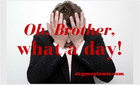 Oh Brother What A Day Podcast Dr Gerry Lewis