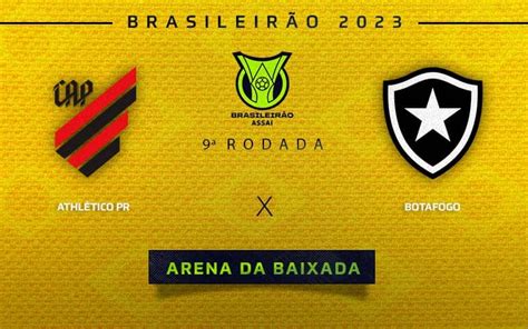 Athletico Pr X Botafogo Onde Assistir Ao Vivo Hor Rio E Prov Veis