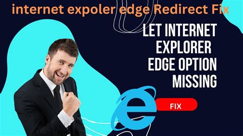 Let Internet Explorer Open Sites In Microsoft Edge Option Missing