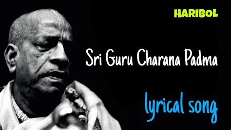 Sri Guru Charana Padma Lyrical Song Hari Bol Youtube