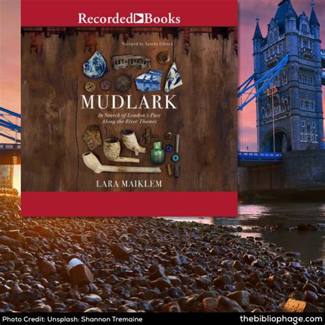 Mudlark By Lara Maiklem — Visit London Throughout The Ages Book Review