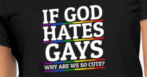 If God Hates Gays Lgbt Gay Pride Rainbow Flag Womens T Shirt Spreadshirt