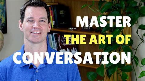 Master The Art Of Conversation Part 1 Of 4 Three Skills To Be An