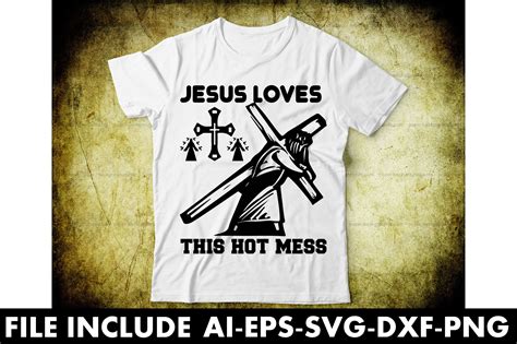 Jesus Loves This Hot Mess Graphic By Crafthill Creative Fabrica