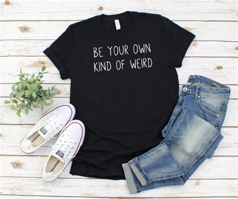 Be Your Own Kind Of Weird Shirt Embrace Your Weird Tshirt Etsy France