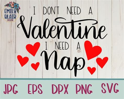 i don t need a valentine i need a nap svg file svg file silhouette cut file valentine dxf t