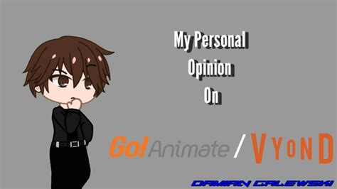 My Personal Opinion On Goanimate Vyond And Its Community Damian