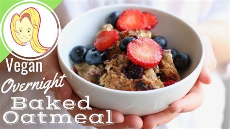 Vegan Easy Overnight Baked Oatmeal Youtube