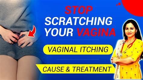 Is Your Vagina Itchy Vaginal Itching Causes Treatment Vaginal Infection Dr Kanchan