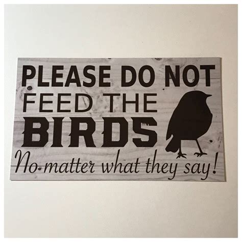 Please Do Not Feed The Birds Sign Wall Signs Hanging Signs Fun Signs