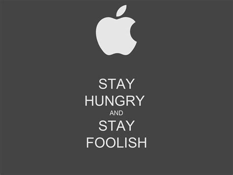 We produce here the full transcript (edited version) of the famous steve jobs' 'stay hungry. STAY HUNGRY AND STAY FOOLISH Poster | dangtai | Keep Calm ...