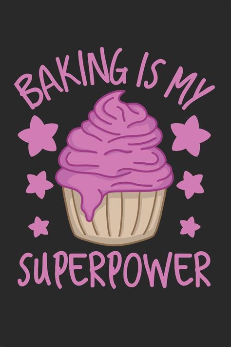 baking is my superpower a sweet baker s cupcake journal by baker s dozen journals goodreads