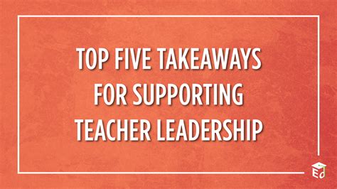Top Five Takeaways For Supporting Teacher Leadership Blog