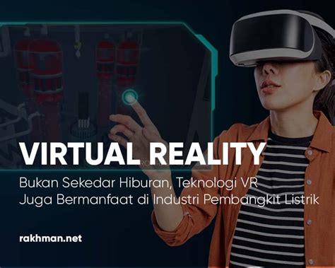 Mengenal Virtual Reality Vr Pada Industri Pembangkit Listrik
