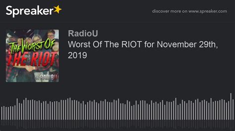 What Did You Miss During The Riots Special Black Friday Show Worst Of The Riot 11 29 19