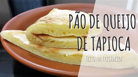 Receita Fit | Pão de queijo de tapioca feito na frigideira ...