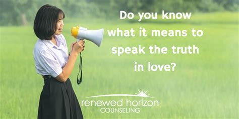 Speak The Truth In Love Renewed Horizon