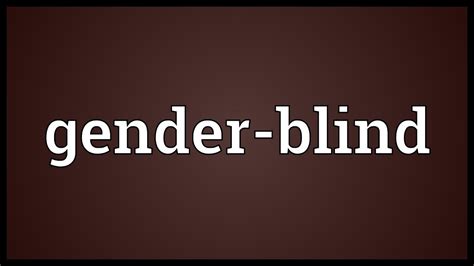 Gender Blind Meaning Youtube
