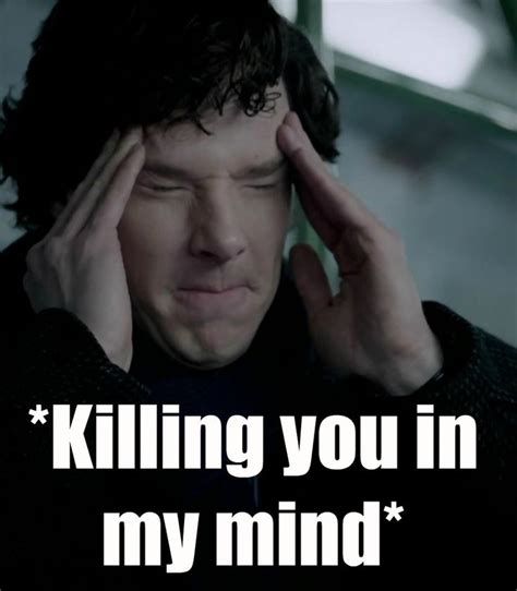 Sherlock Meme Mind Kill By Laurenthebumblebee Love Sherlock Bbc