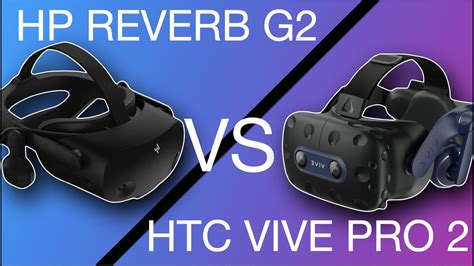 Hp Reverb G2 Vs Htc Vive Pro 2 The Final Showdown Youtube