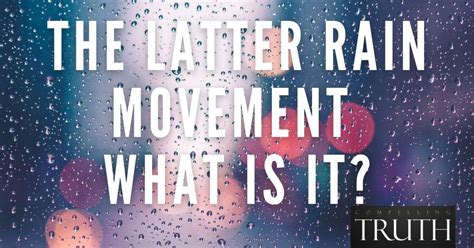 The Latter Rain Movement What Is It