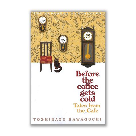 Before The Coffee Gets Cold Tales From The Cafe By Toshikazu