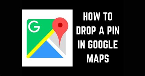 How To Drop A Pin In Google Maps A Step By Step Guide