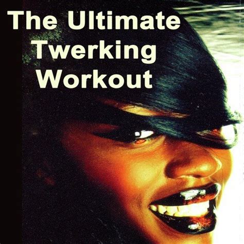 The Ultimate Twerking Workout Mega Low Bass For A Successfull Twerk