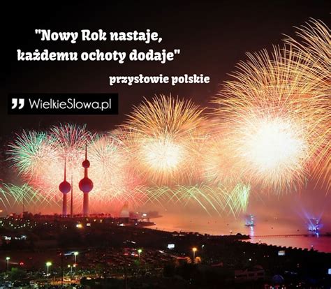 Nowy Rok nastaje, każdemu ochoty dodaje - WielkieSłowa.pl - Najlepsze ...