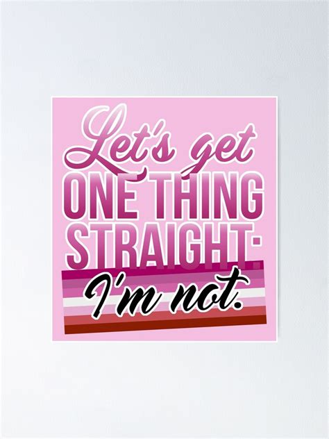 Lets Get One Thing Straight Im Not • Lesbian Pride Flag Version Poster By Riotcakes Redbubble