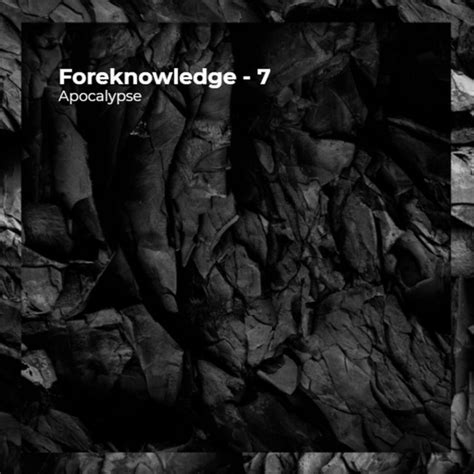Foreknowledge 7 Single By Apocalypse Spotify