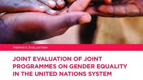 Joint Evaluation Of Joint Gender Programmes In The Un System United