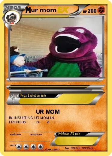 Pokémon Ur Mom 304 304 Ur Mom My Pokemon Card