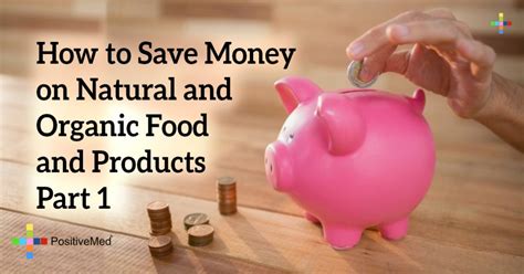 How To Save Money On Natural And Organic Food Products Part 1
